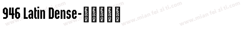 946 Latin Dense字体转换
